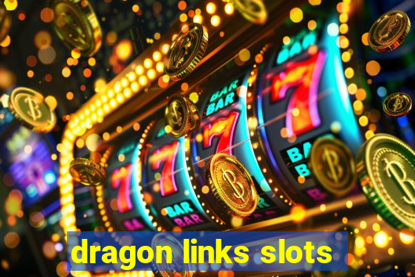 dragon links slots