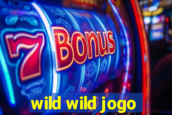 wild wild jogo