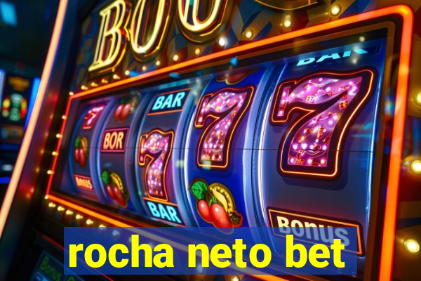 rocha neto bet