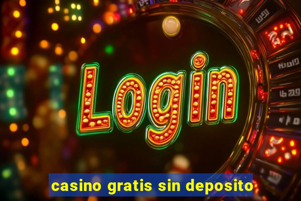 casino gratis sin deposito