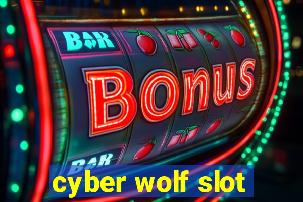 cyber wolf slot