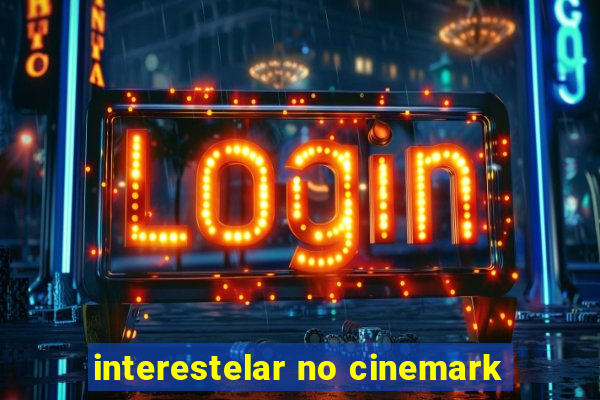 interestelar no cinemark