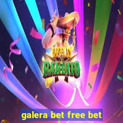 galera bet free bet