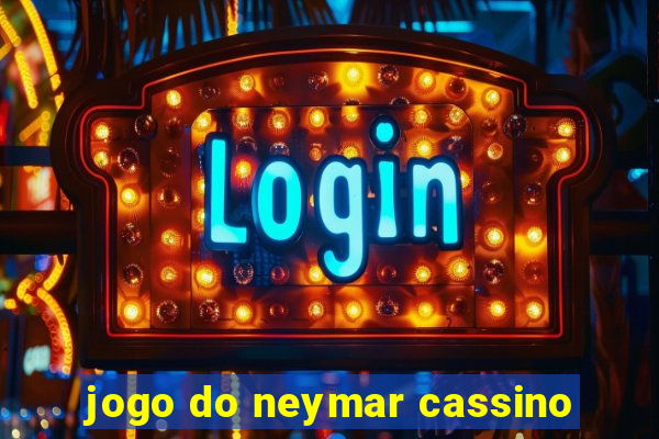 jogo do neymar cassino