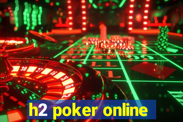 h2 poker online