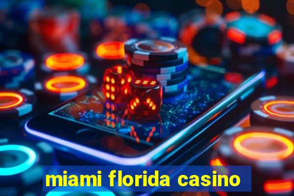 miami florida casino