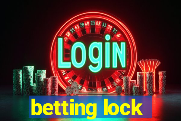 betting lock