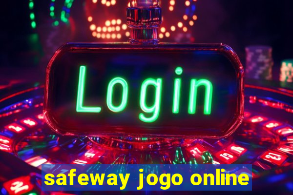 safeway jogo online