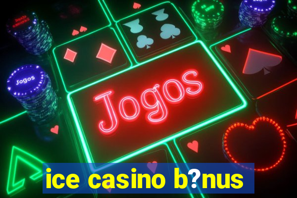 ice casino b?nus