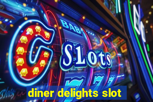 diner delights slot