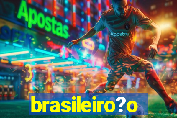 brasileiro?o