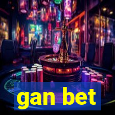 gan bet