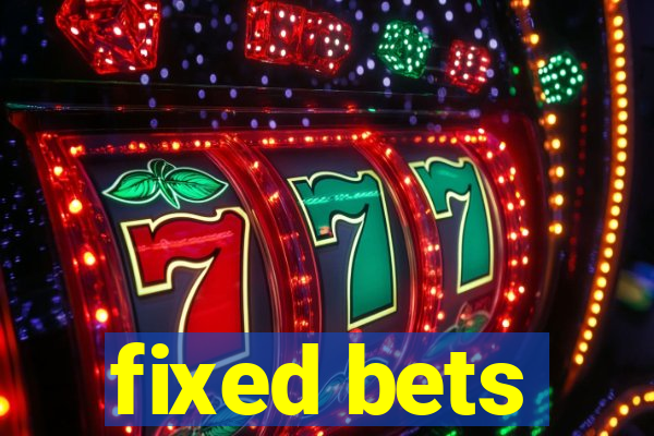 fixed bets