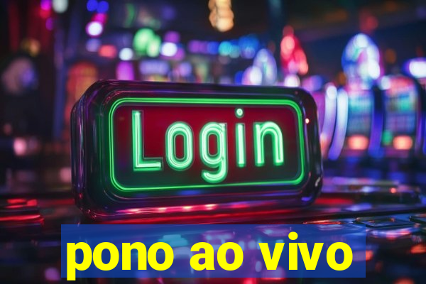 pono ao vivo