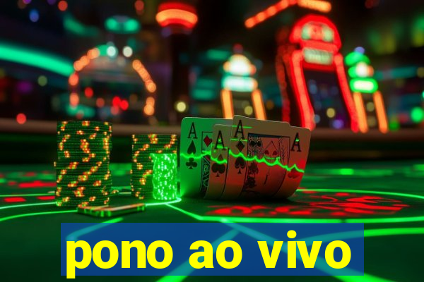 pono ao vivo