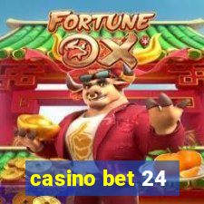 casino bet 24