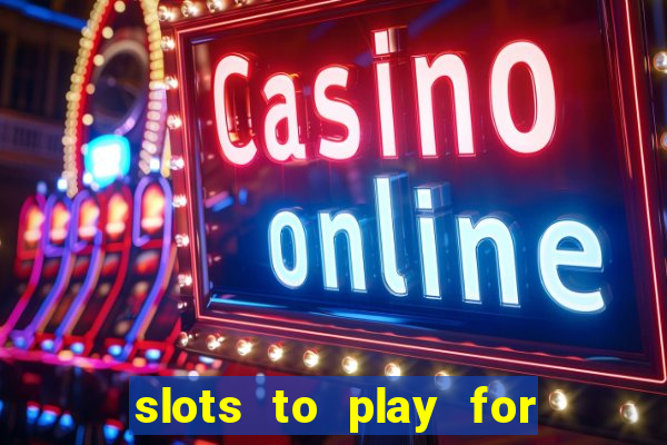 slots to play for free with bonuses