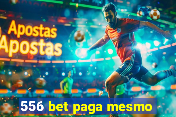 556 bet paga mesmo