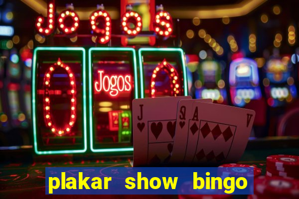 plakar show bingo ao vivo