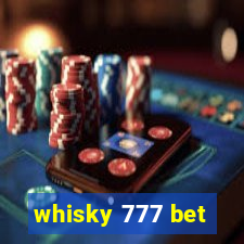 whisky 777 bet