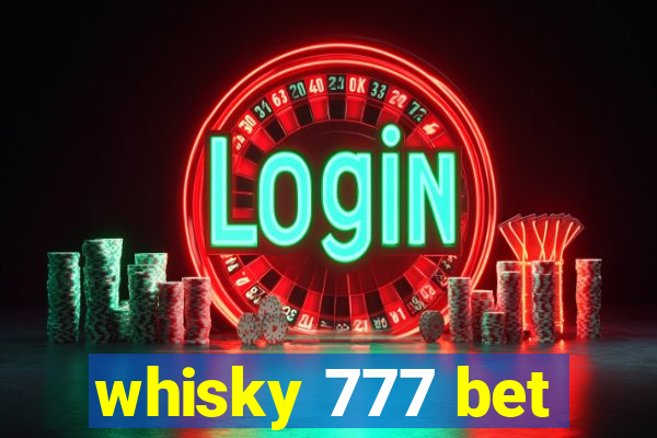 whisky 777 bet