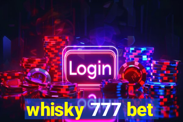 whisky 777 bet