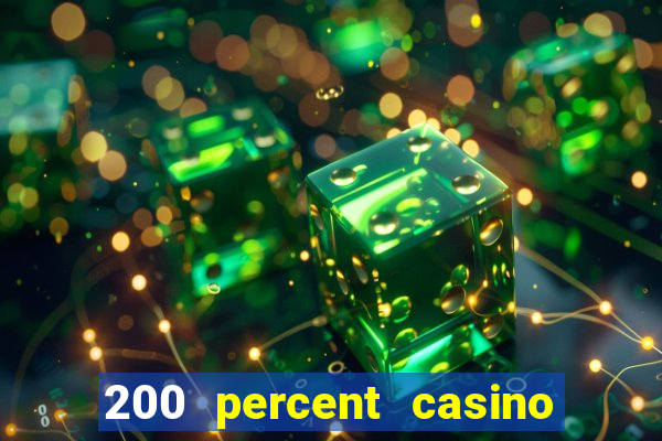 200 percent casino bonus uk