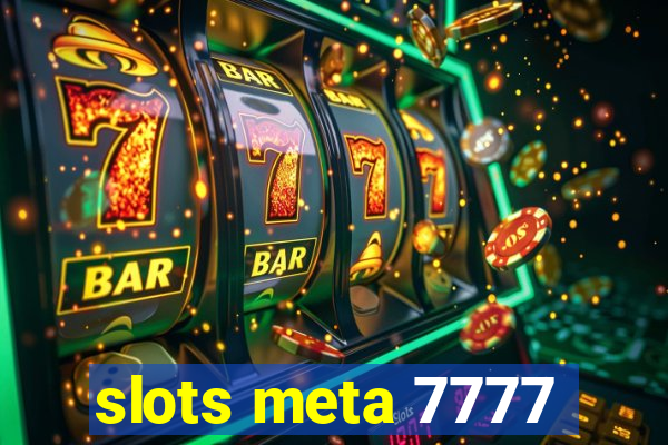 slots meta 7777