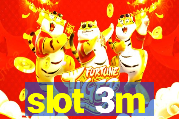 slot 3m