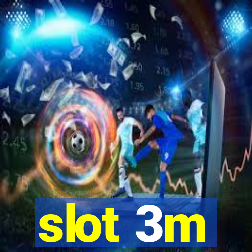 slot 3m