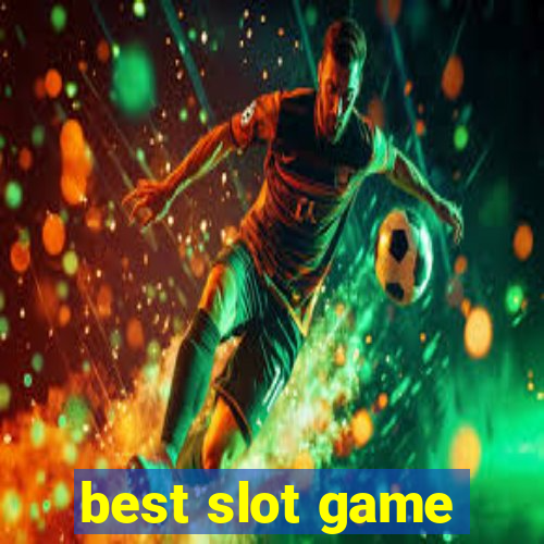 best slot game