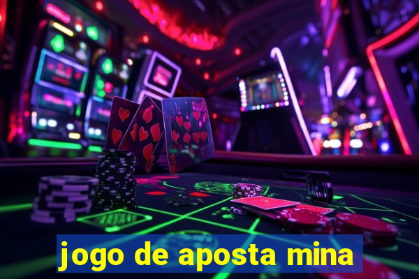 jogo de aposta mina