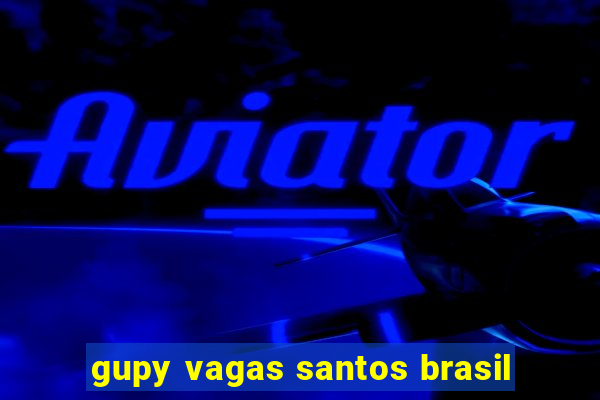 gupy vagas santos brasil