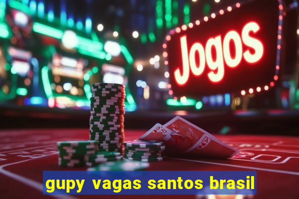 gupy vagas santos brasil