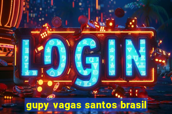 gupy vagas santos brasil