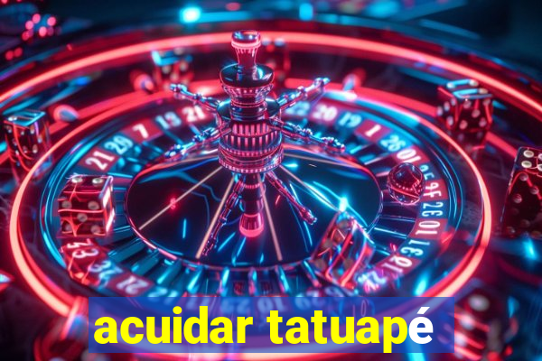 acuidar tatuapé