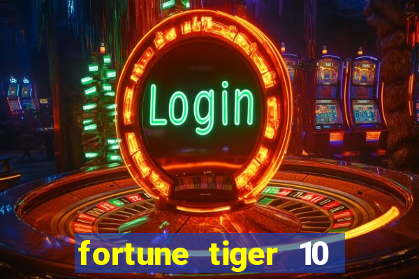 fortune tiger 10 reais grátis