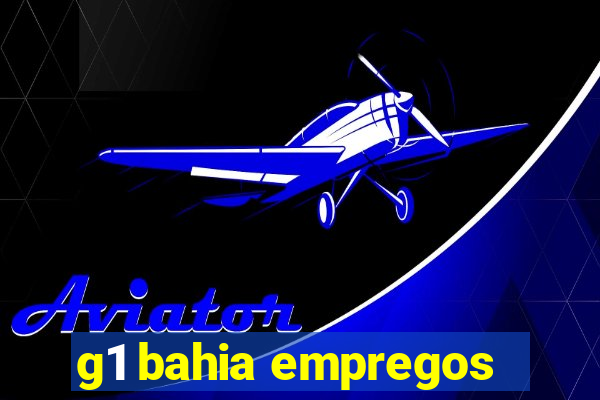 g1 bahia empregos