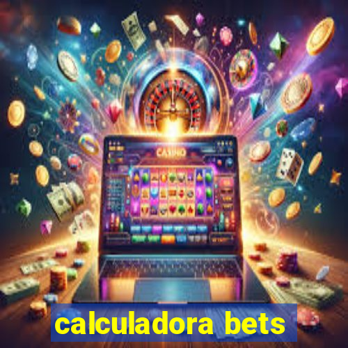 calculadora bets