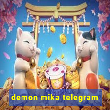 demon mika telegram