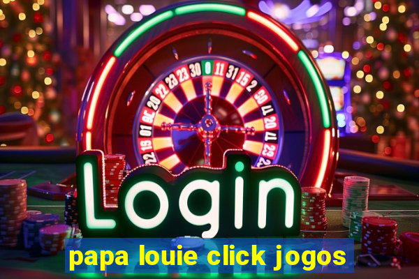 papa louie click jogos