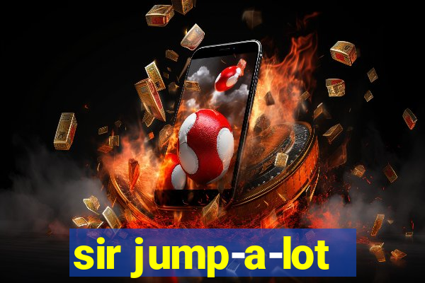 sir jump-a-lot