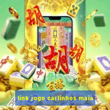 link jogo carlinhos maia