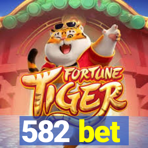 582 bet