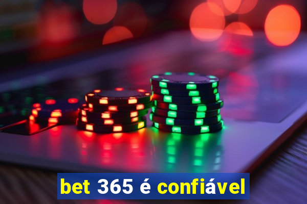 bet 365 é confiável