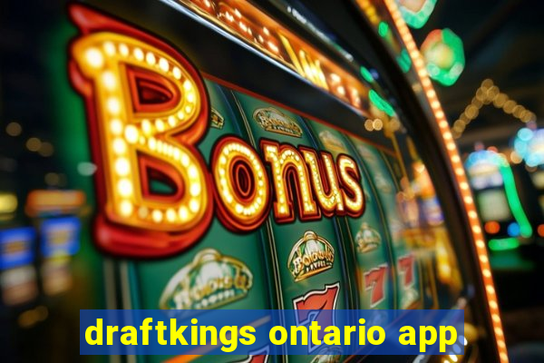 draftkings ontario app