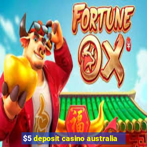 $5 deposit casino australia