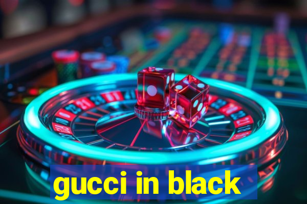 gucci in black