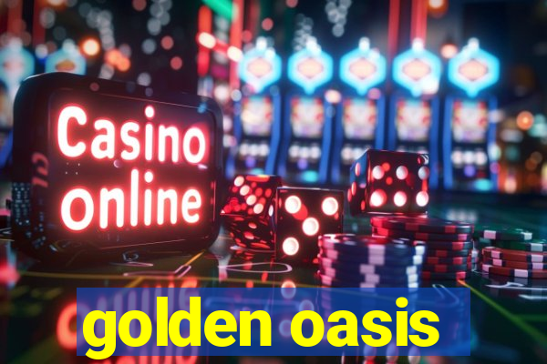 golden oasis