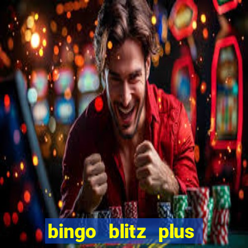 bingo blitz plus free credits